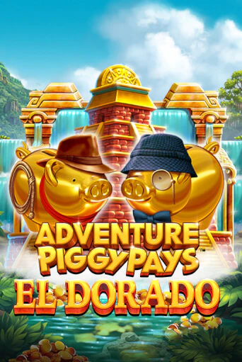 Adventure PIGGYPAYS™ El Dorado в демо-режиме играть бесплатно | Азино888