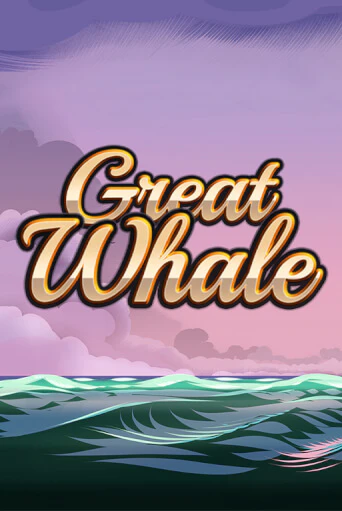 Great Whale   в демо-режиме играть бесплатно | Азино888