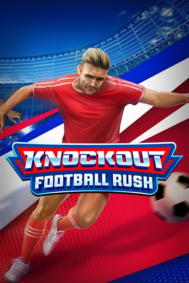Knockout Football Rush в демо-режиме играть бесплатно | Азино888