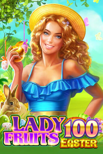 Lady Fruits Easter 100 в демо-режиме играть бесплатно | Азино888