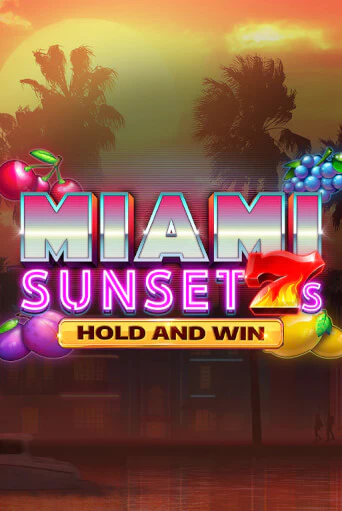 Miami Sunset 7s Hold and Win в демо-режиме играть бесплатно | Азино888